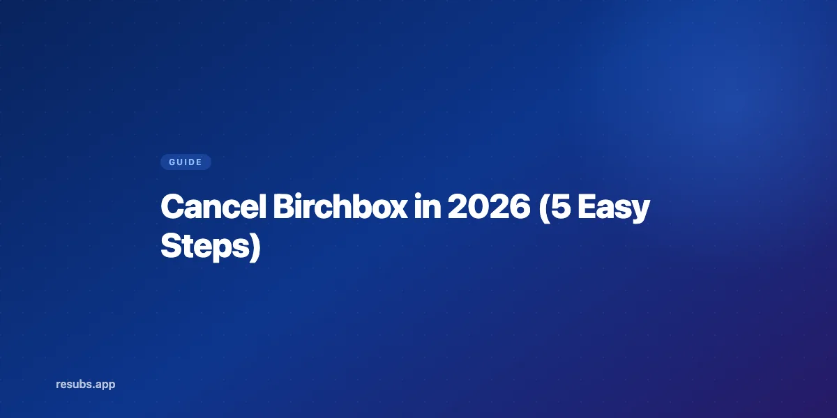 How to Cancel Birchbox