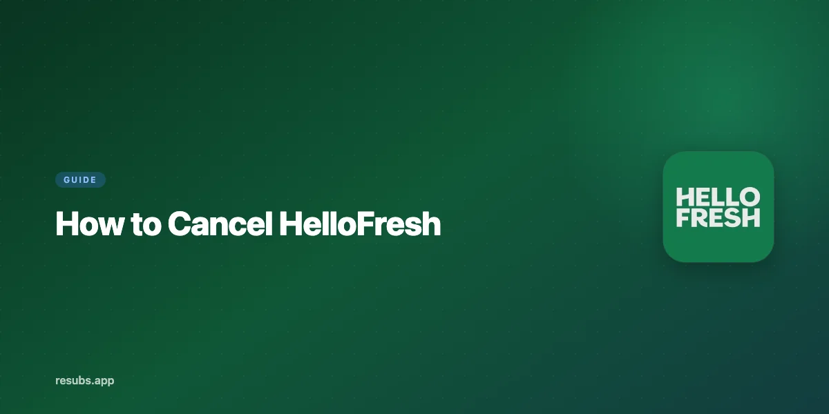 How to Cancel HelloFresh Before Your Next Box