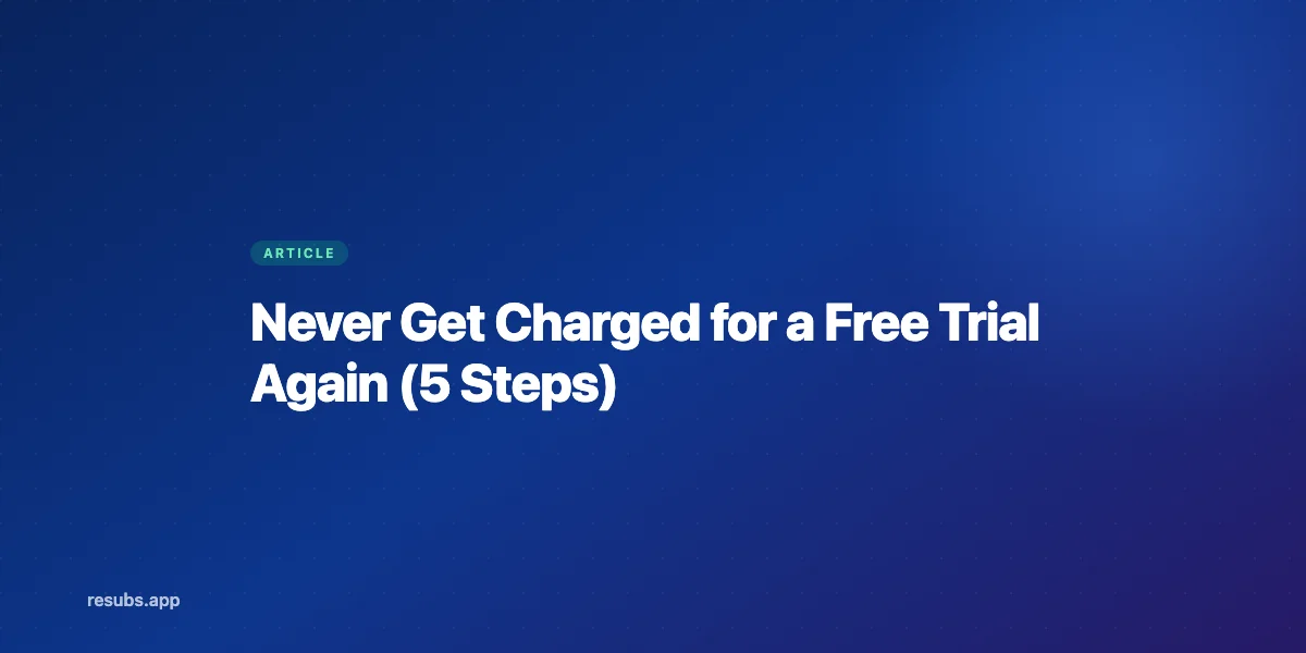 How to Manage Free Trials Without Getting Charged