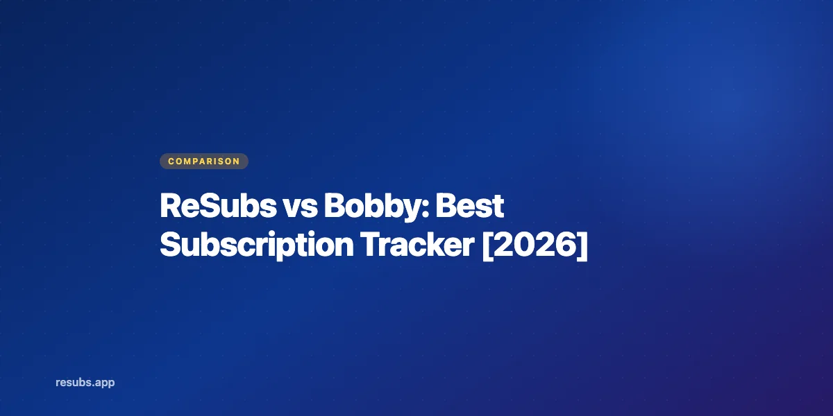 ReSubs vs Bobby: Cross-Platform or iOS Only?