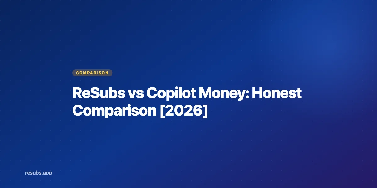 ReSubs vs Copilot Money: Lightweight Tracker or Full Finance Suite?