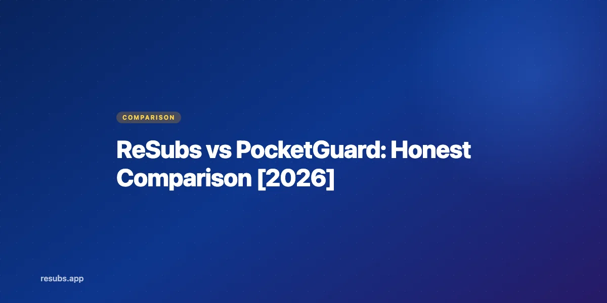 ReSubs vs PocketGuard: Dedicated Tracker or Budget App?