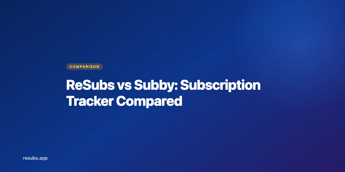 ReSubs vs Subby: Simple and Free or Full-Featured?