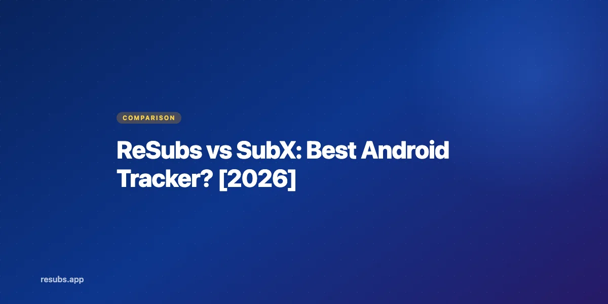 ReSubs vs SubX: Feature Depth or Preset Library?